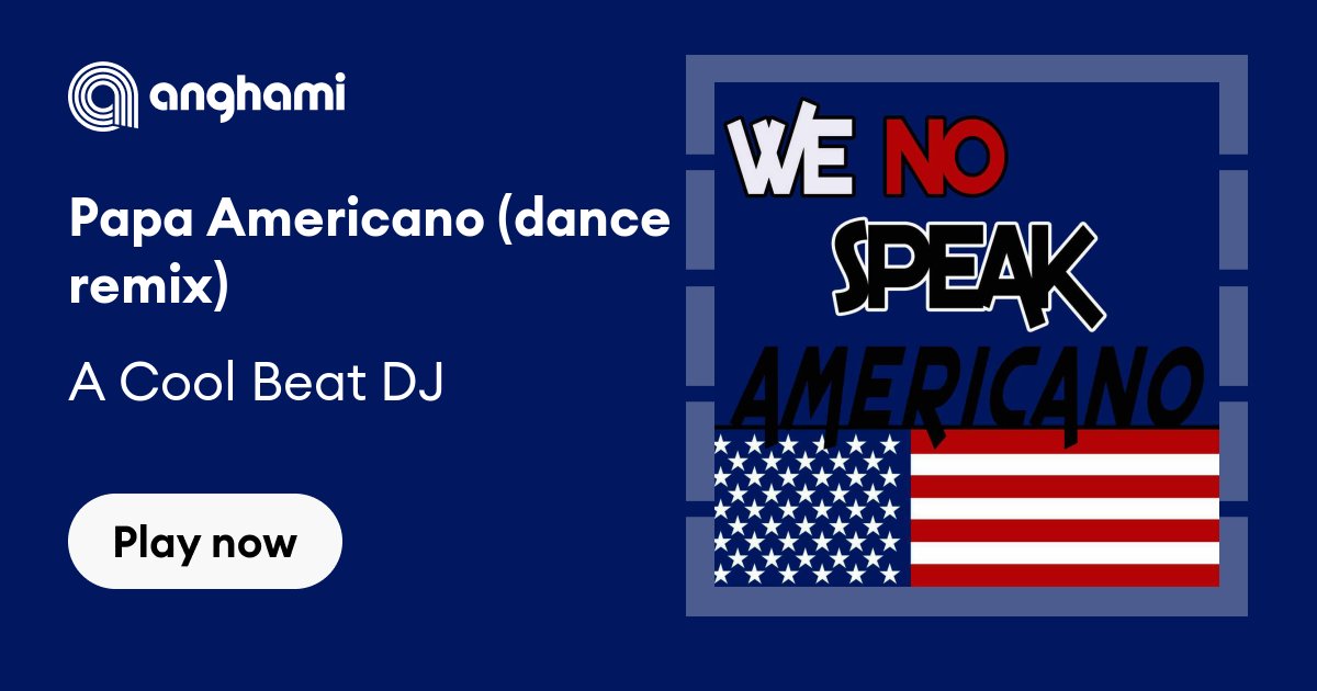 Papa Americano (dance remix) - A Cool Beat DJ