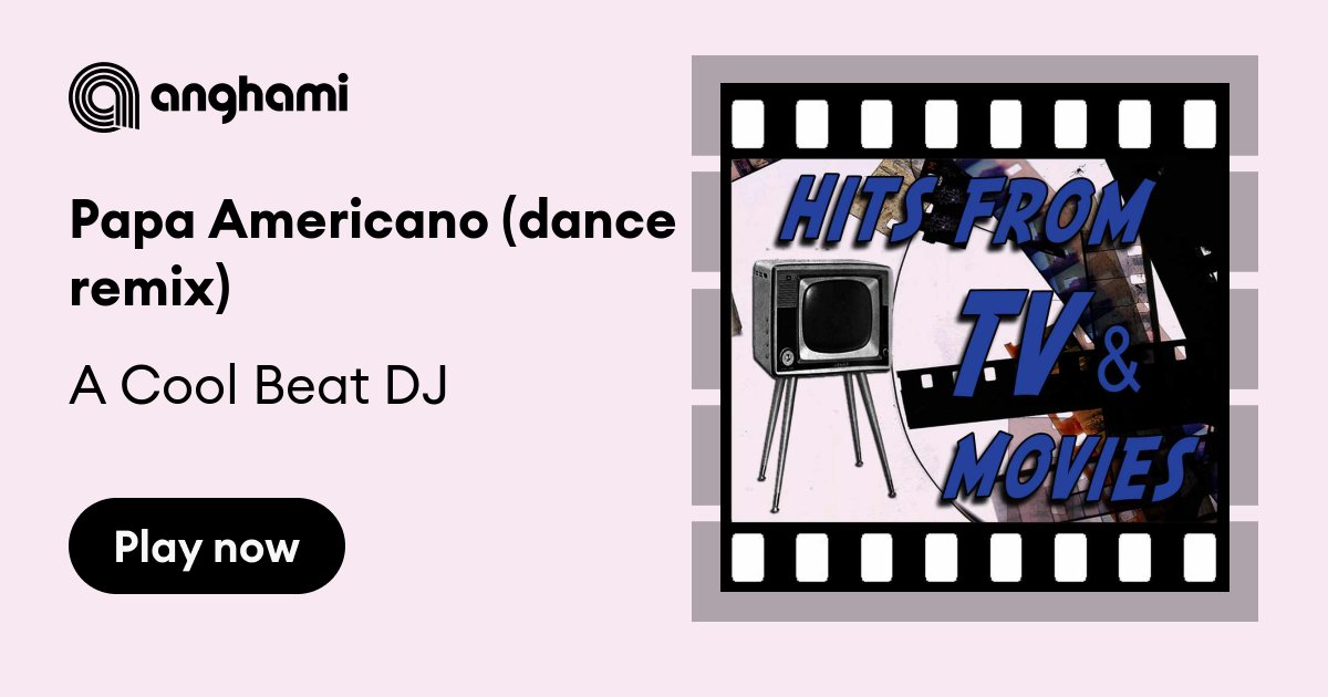Papa Americano (dance remix) - A Cool Beat DJ