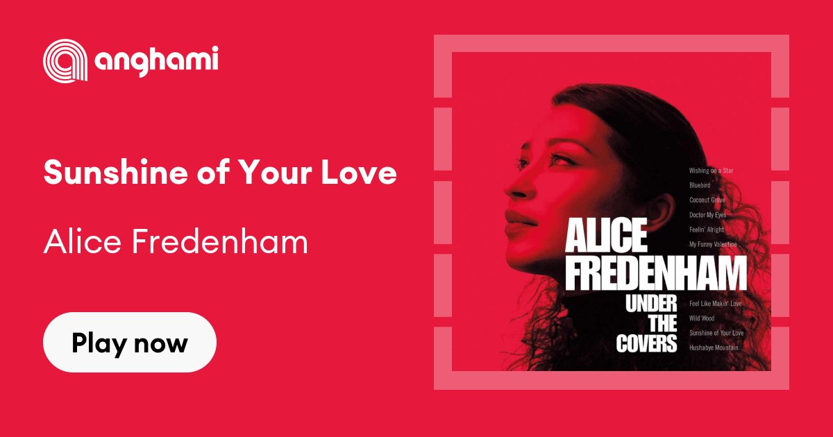 Alice Fredenham - Sunshine of Your Love | Play on Anghami