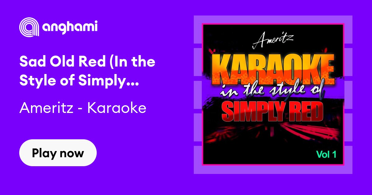 Ameritz - Karaoke - Sad Old Red (In the Style Simply Red) [Instrumental Version] | Play on