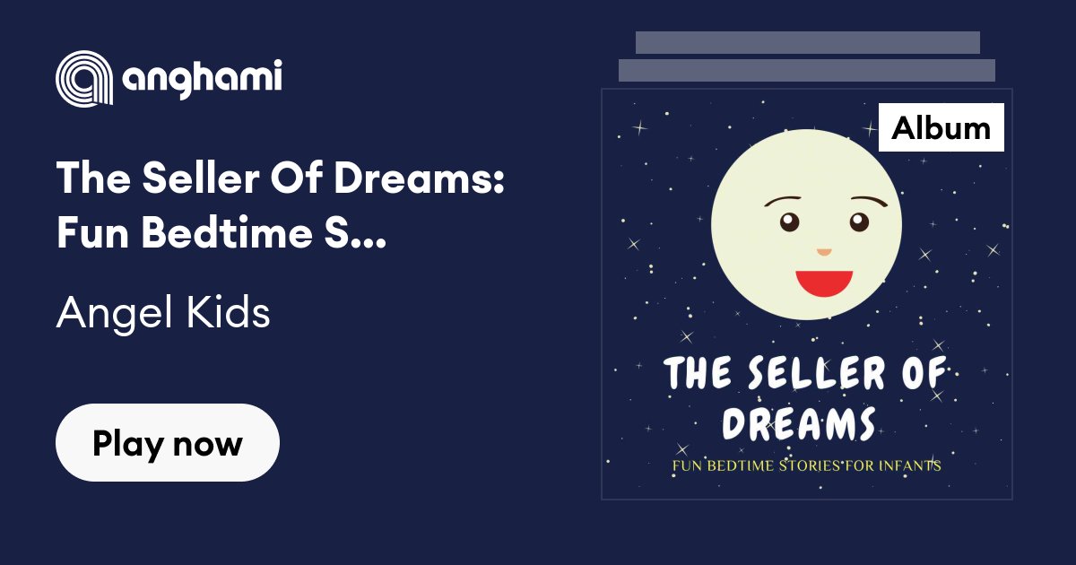 The Seller Of Dreams: Fun Bedtime Stories For Infants by Angel Kids | Play  on Anghami