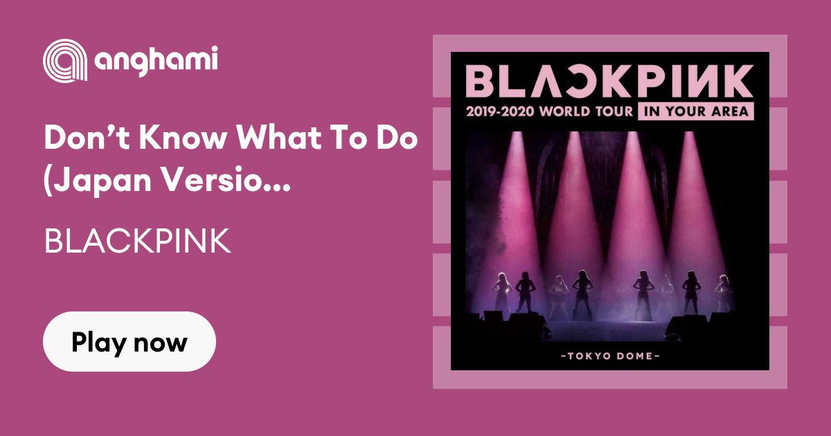 BLACKPINK - Don't Know What To Do (Japan Version / BLACKPINK