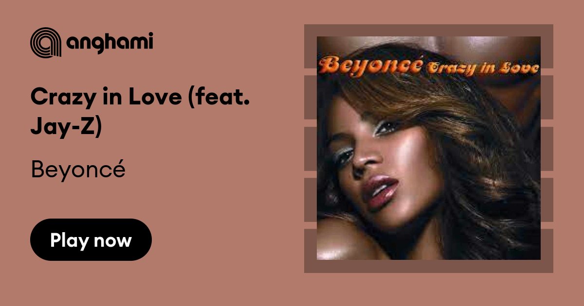 Beyoncé - Crazy In Love ft. JAY Z 