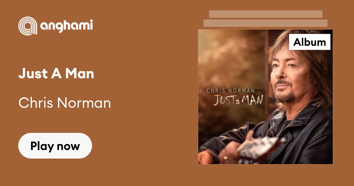 CHRIS NORMAN JUST A MAN NEW CD