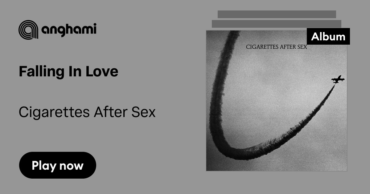 cigarettes after sex falling in love - song and lyrics by Cigarettes After Sex Falling In