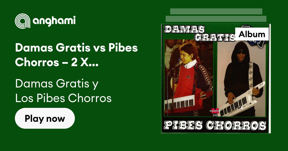 Various Artists - Damas Gratis vs Pibes Chorros – 2 X 1 – Cumbia Villera  Lyrics and Tracklist