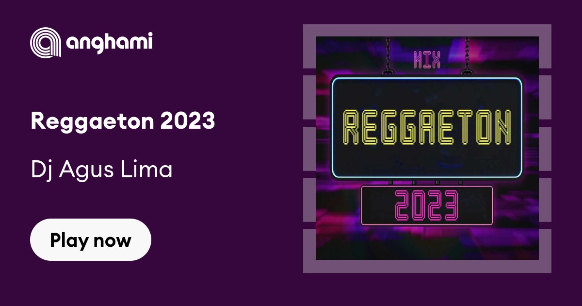 Dj Agus Lima Reggaeton 2023 Play on Anghami
