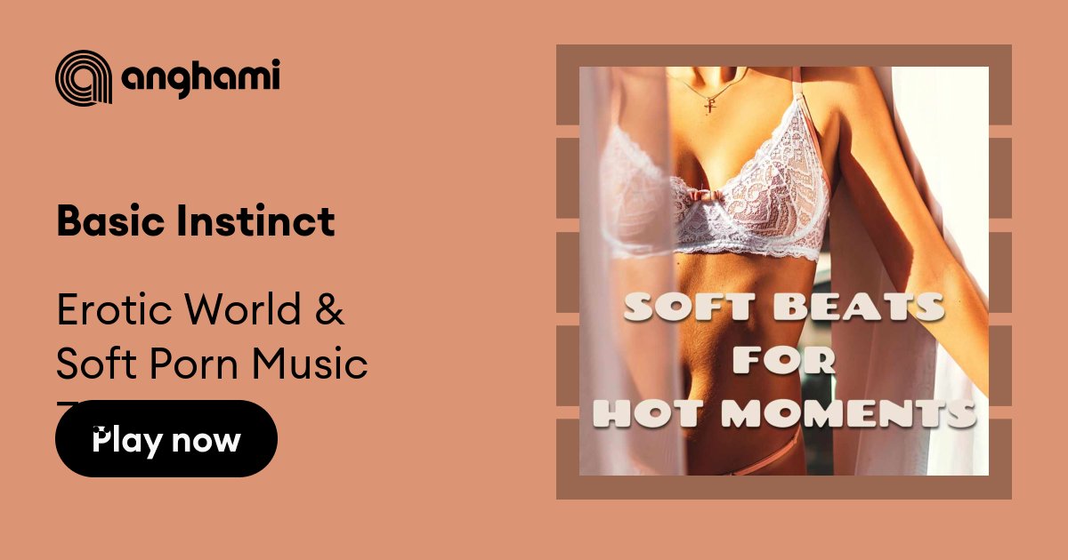 World Porn Zone - Erotic World & Soft Porn Music Zone - Basic Instinct | Play on Anghami