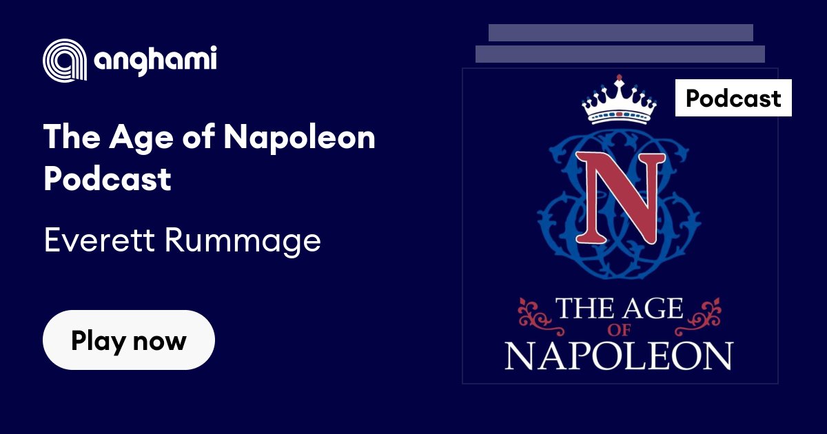 The Age of Napoleon Podcast | Listen on Anghami