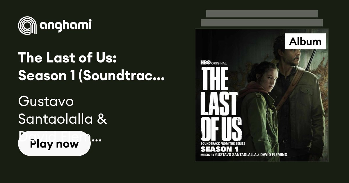 The Last of Us  The Last of Us: Season 1 (Soundtrack from the HBO
