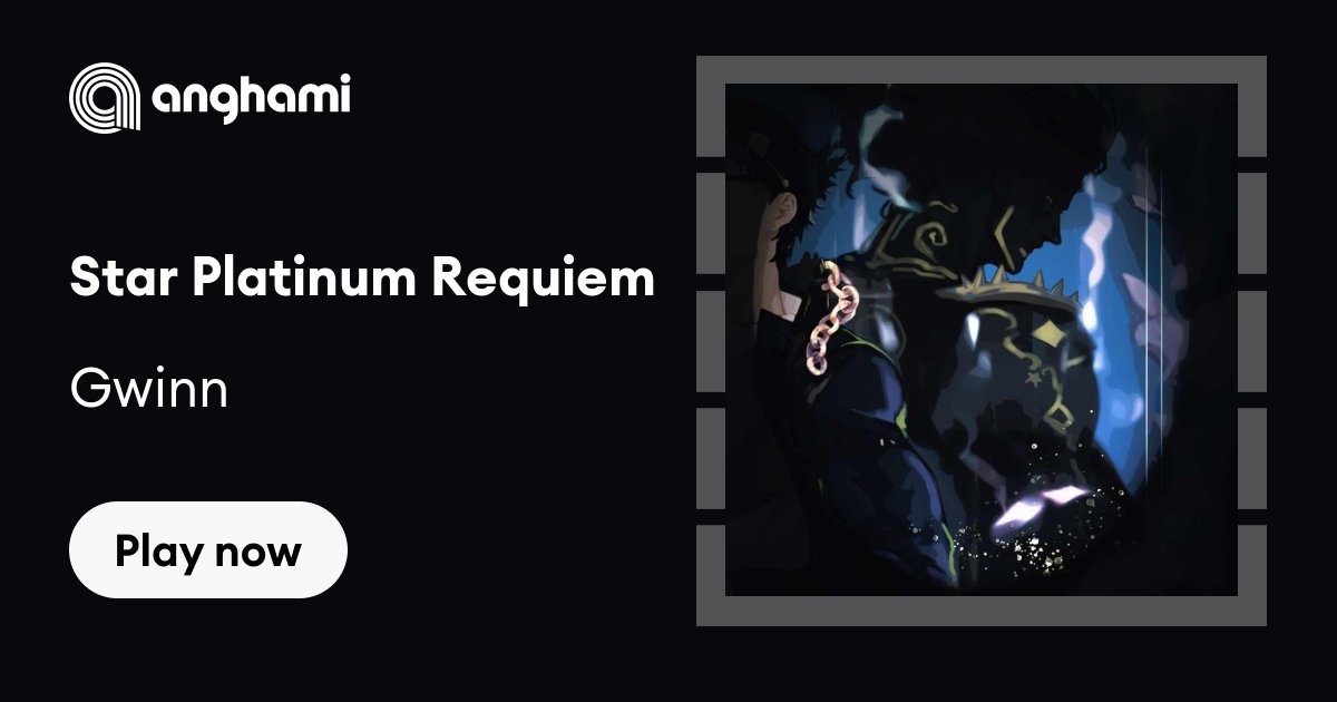 Star Platinum Requiem - song and lyrics by Gwinn