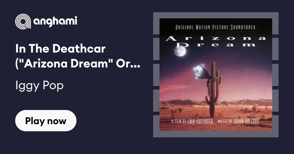 Uitsluiting voorwoord enthousiasme Iggy Pop - In The Deathcar ("Arizona Dream" Original Motion Picture  Soundtrack) | Play on Anghami
