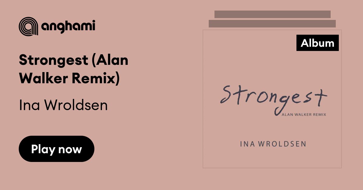 Strongest (Alan Walker Remix) by Ina Wroldsen