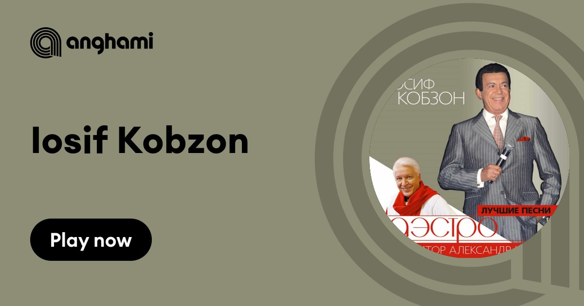 Iosif Kobzon | Play On Anghami