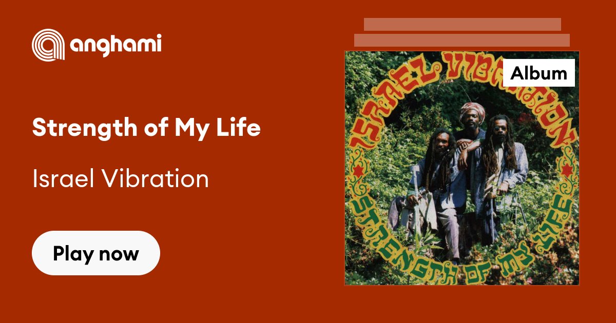 Strength of My Life by Israel Vibration | Play on Anghami