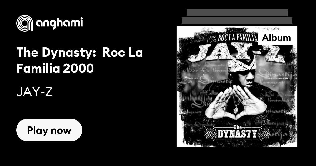 The Dynasty: Roc La Familia 2000 by JAY-Z | Play on Anghami