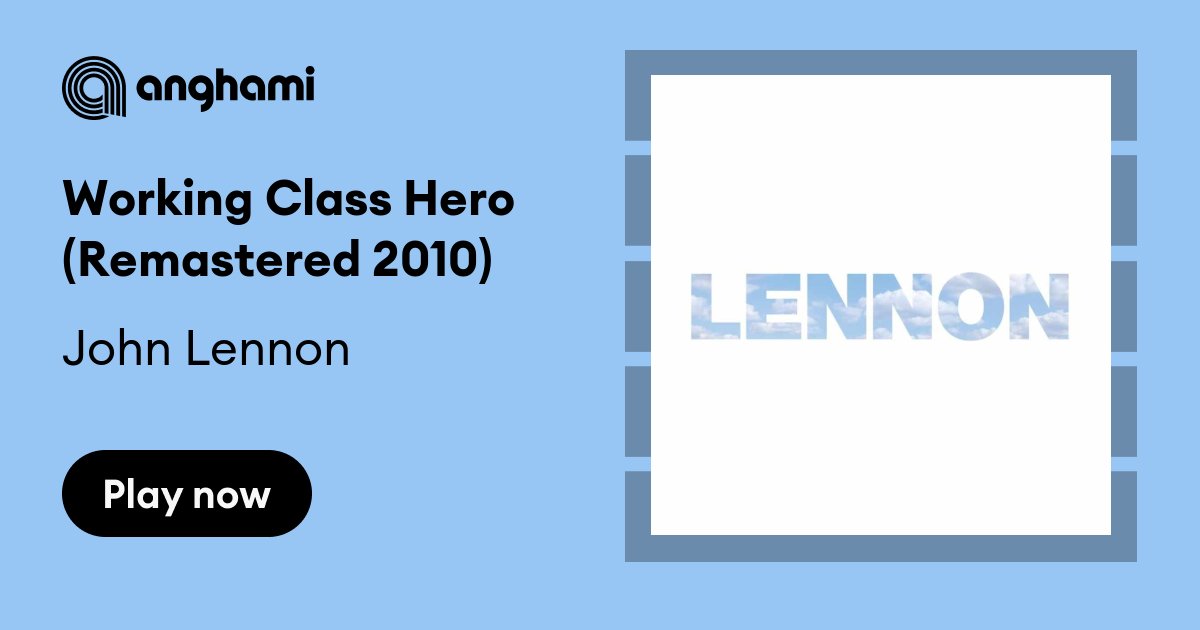 John Lennon - Working Class Hero (Remastered 2010) | Play on Anghami