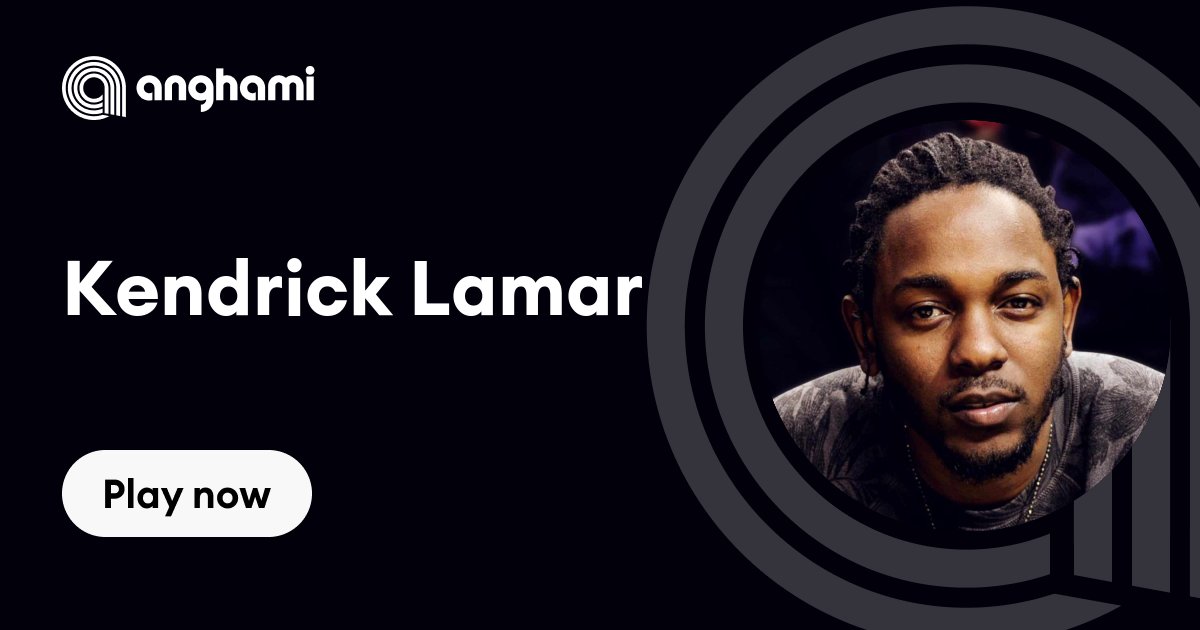 Kendrick Lamar | Play on Anghami
