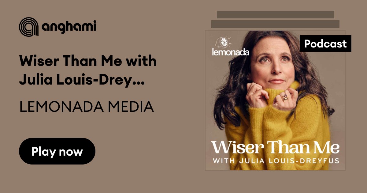 Wiser Than Me with Julia Louis-Dreyfus | Listen on Anghami