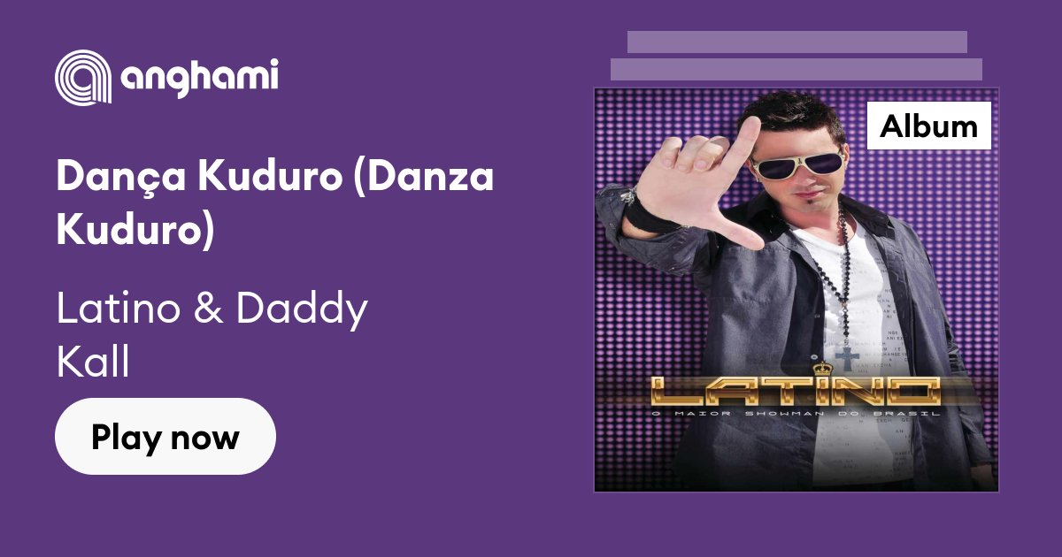 Dança Kuduro (part. Daddy Kall) - Latino 