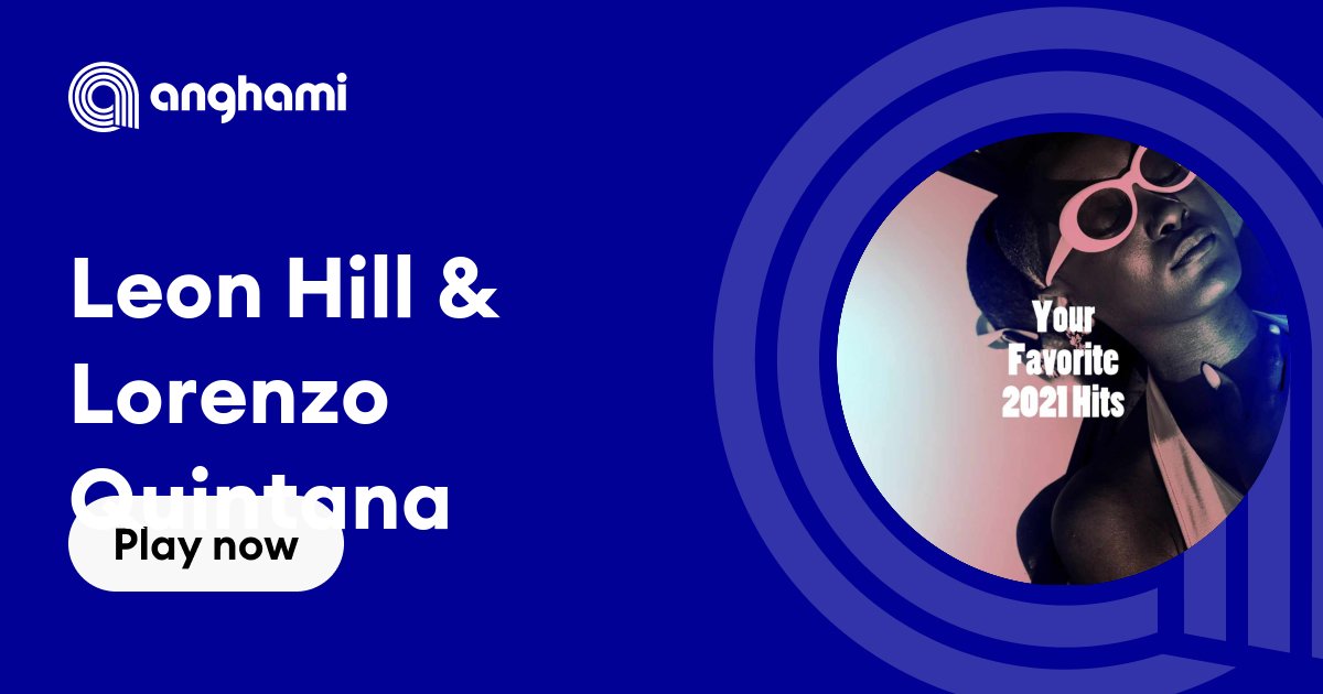 Leon Hill & Lorenzo Quintana | Play on Anghami