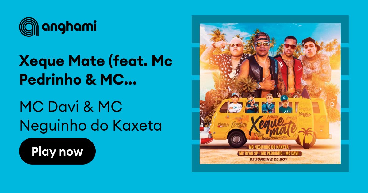 XEQUE MATE AMOR - MC Davi, MC Pedrinho, MC Ryan SP e MC Neguinho