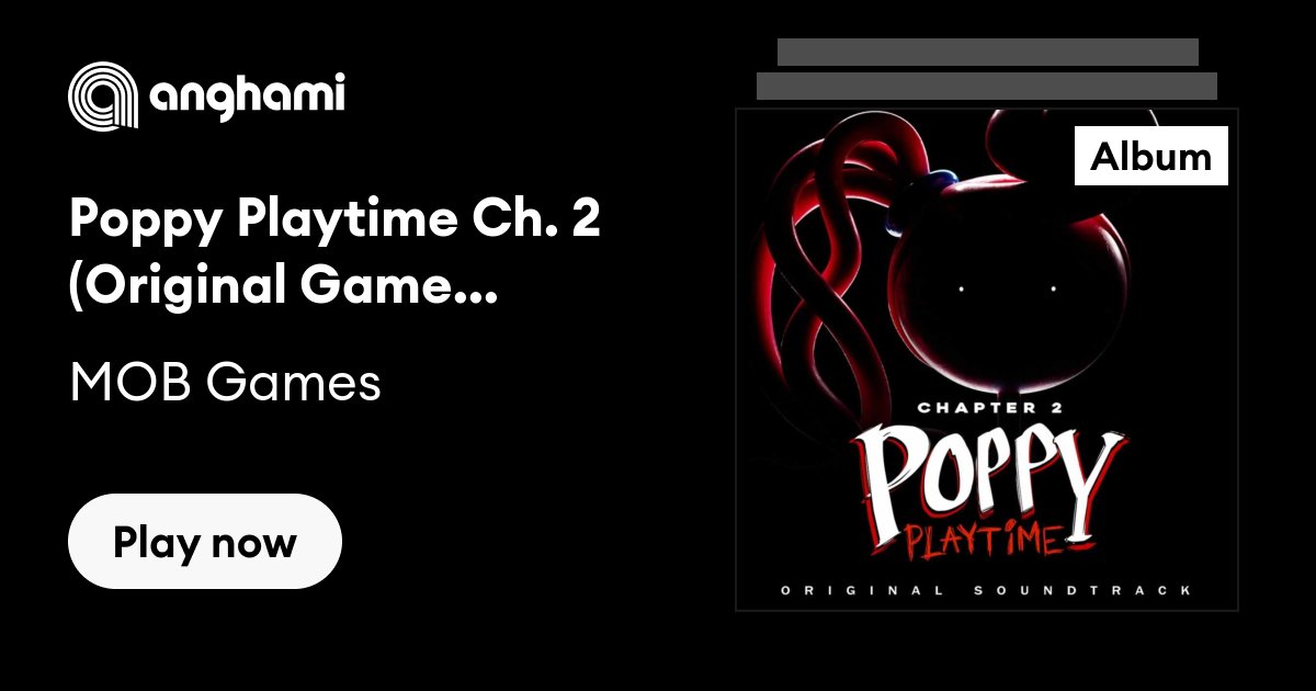 Poppy Playtime Ch. 2 (Original Game Soundtrack) — Mob Games