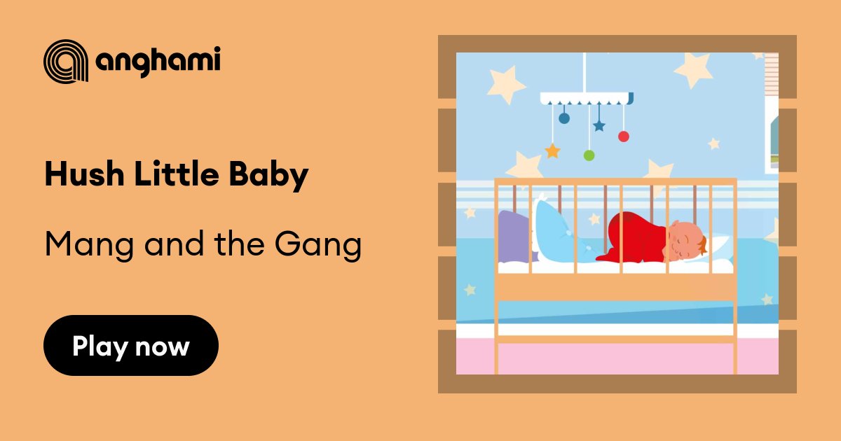 Mang and the Gang - Hush Little Baby | Play on Anghami