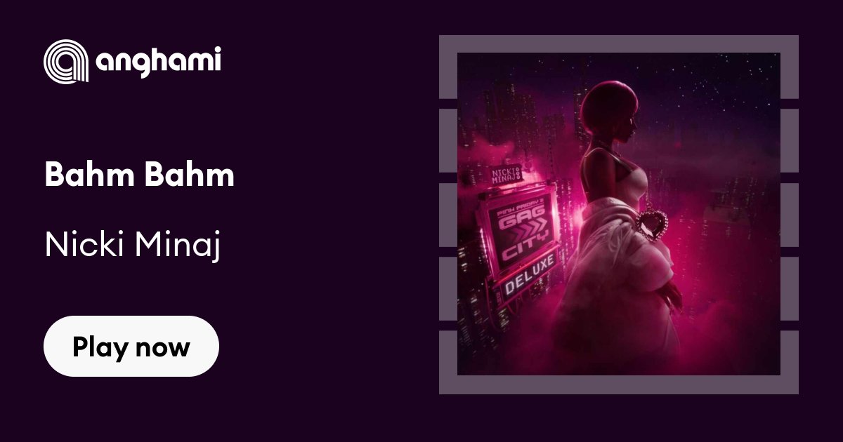 Nicki Minaj - Bahm Bahm | Play on Anghami