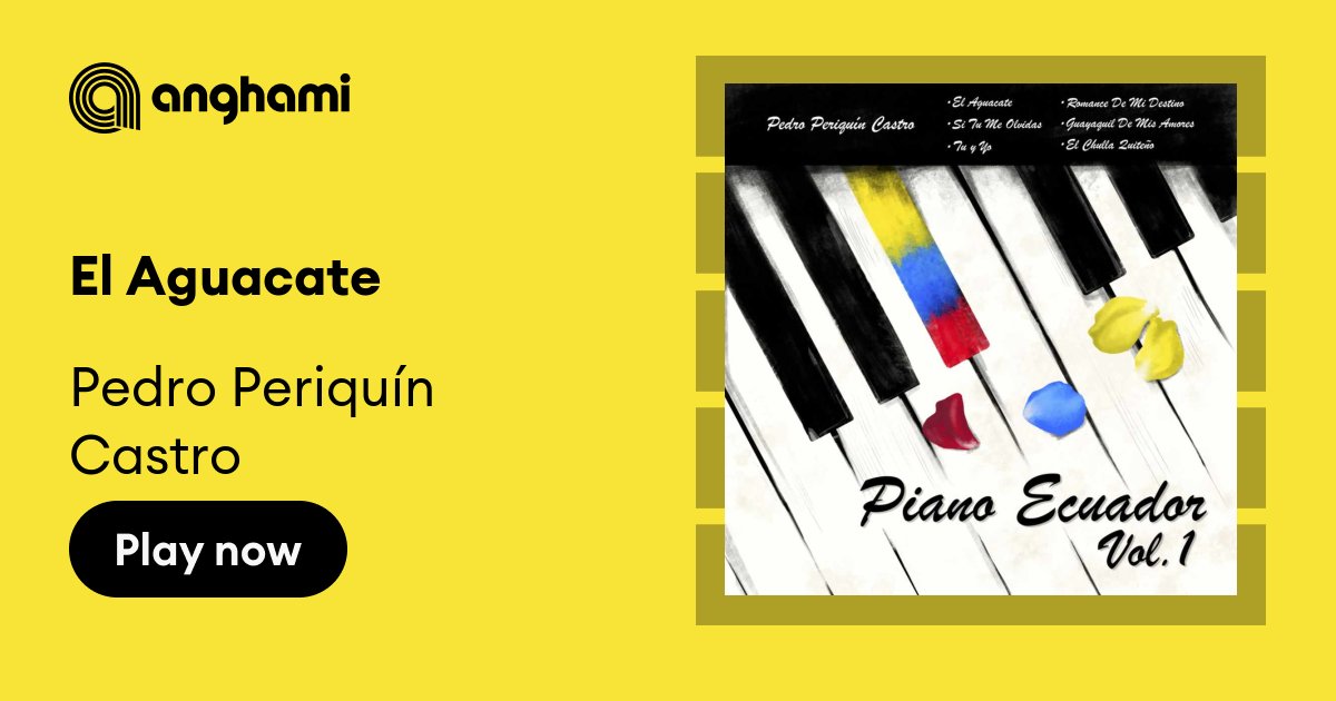 Pedro Periquín Castro - El Aguacate | Play on Anghami