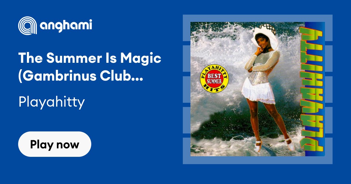 Playahitty - The Summer Is Magic (Gambrinus Club Mix) | Play on Anghami