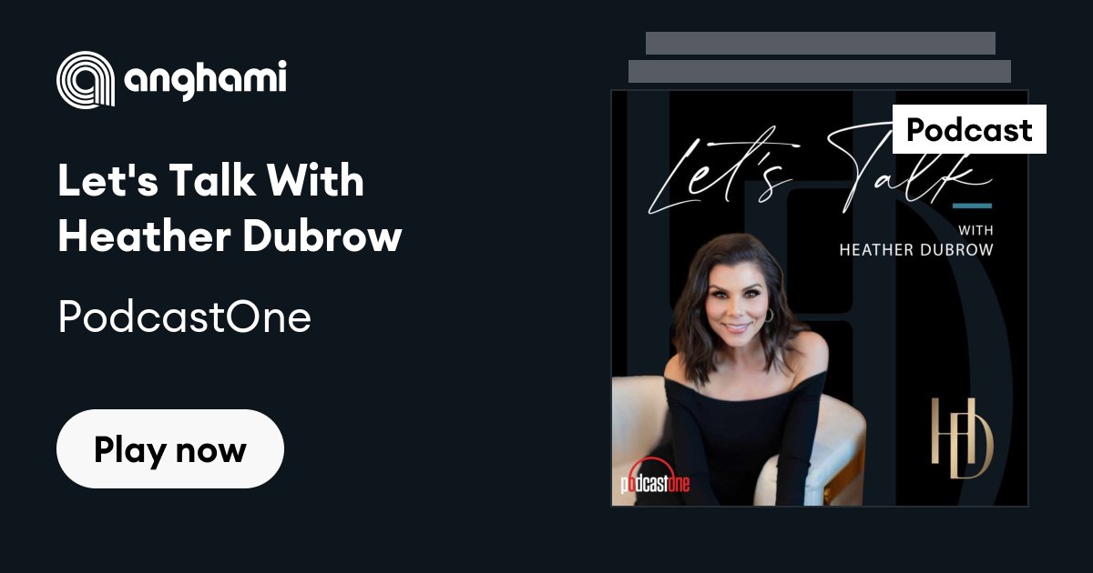 PodcastOne: Let's Talk With Heather Dubrow