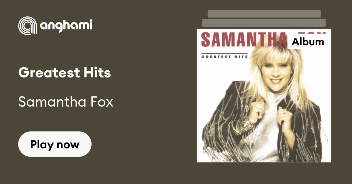 Greatest Hits by Samantha Fox | Play on Anghami
