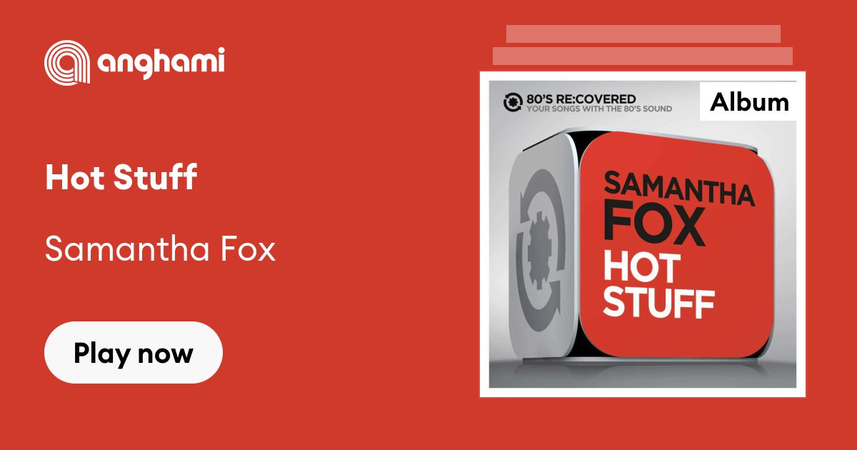 Hot Stuff by Samantha Fox | Play on Anghami