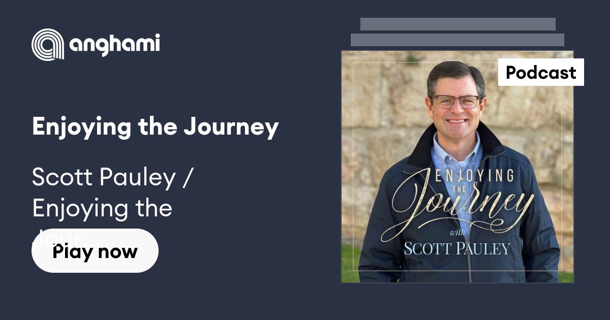 Enjoying the Journey  a podcast by Scott Pauley / Enjoying the Journey