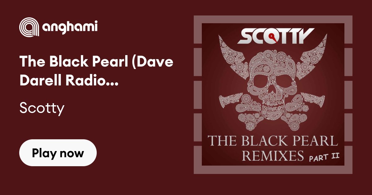 Smitsom Relativ størrelse linse Scotty - The Black Pearl (Dave Darell Radio Edit) | Play on Anghami