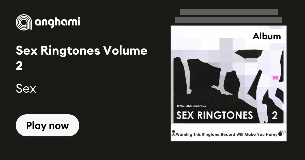 1200px x 630px - Sex Ringtones Volume 2 by Sex | Play on Anghami
