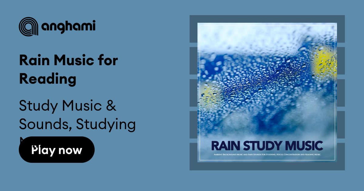Study Music & Sounds, Studying Music, Rain Sound Studio - Rain Music for  Reading | Play on Anghami