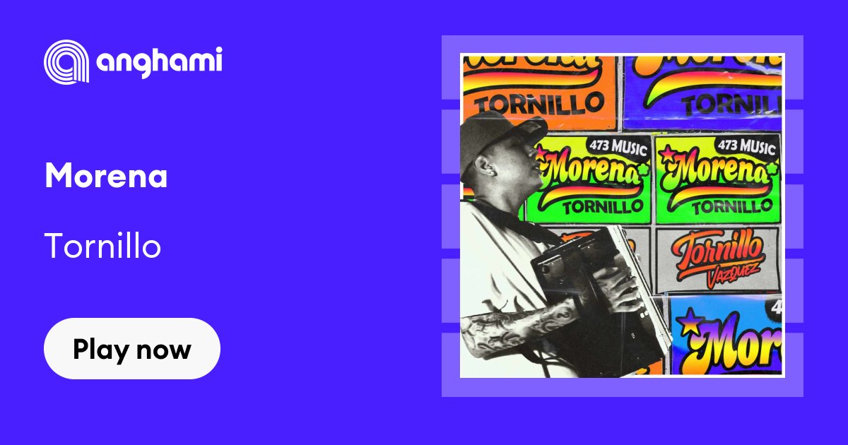 Tornillo - Morena | Play on Anghami