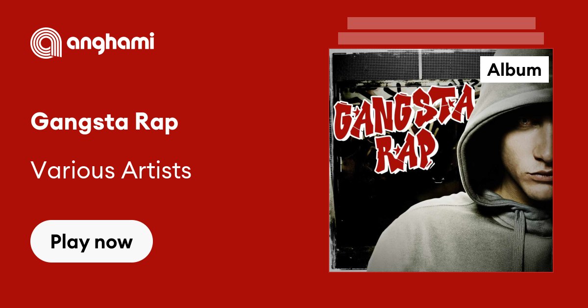 Gangsta Rap by Various Artists | Play on Anghami