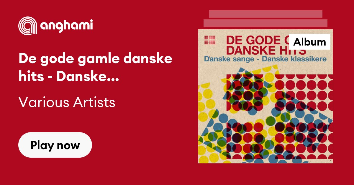 De gamle hits - Danske sange Danske by Various Artists | Play on Anghami