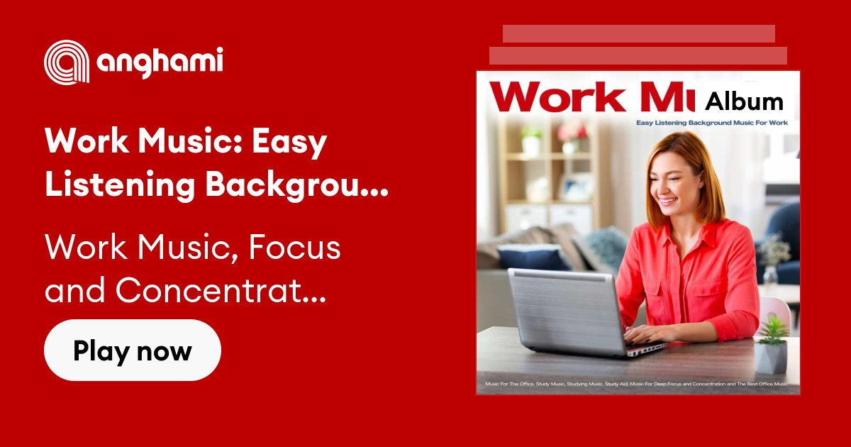 Work Music: Easy Listening Background Music For Work, Music For The Office, Study  Music, Studying Music, Study Aid, Music For Deep Focus and Concentration  and The Best Office Music by Work Music,