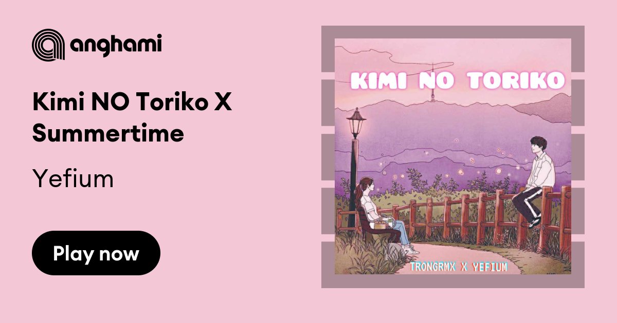 Kimi NO Toriko X Summertime - Yefium