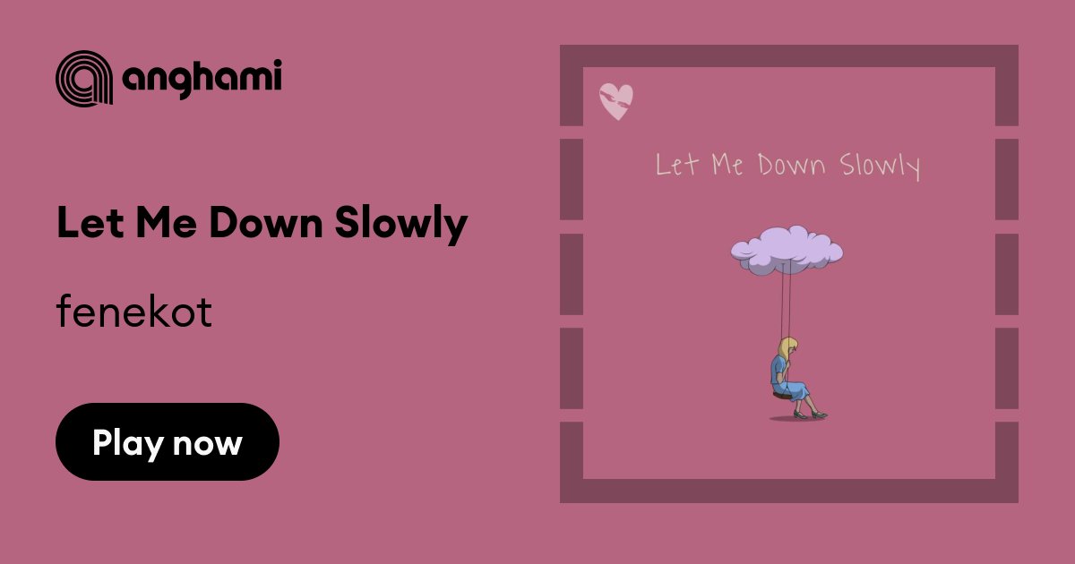 Let Me Down Slowly (Slowed + Reverb) — fenekot