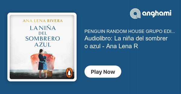 Audiolibro: La niña del sombrero azul - Ana Lena Rivera